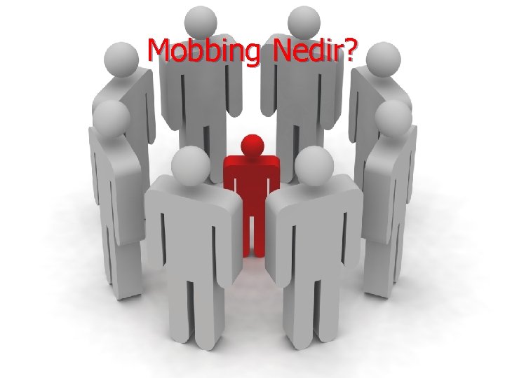 Mobbing Nedir? 26. 11. 2020 4 