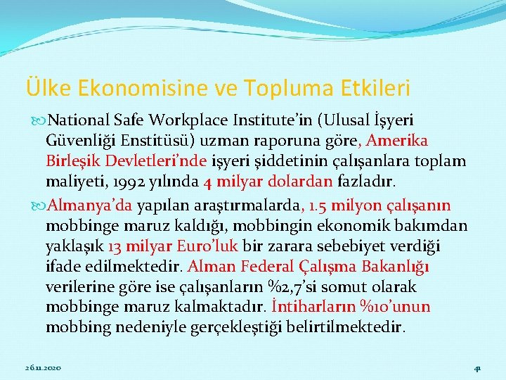 Ülke Ekonomisine ve Topluma Etkileri National Safe Workplace Institute’in (Ulusal İşyeri Güvenliği Enstitüsü) uzman