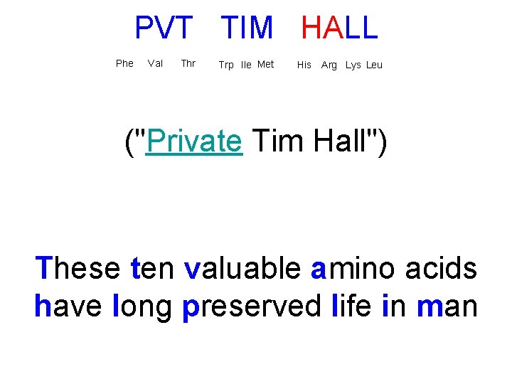 PVT TIM HALL Phe Val Thr Trp Ile Met His Arg Lys Leu ("Private