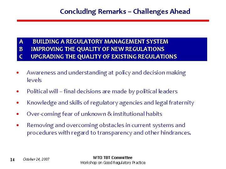 Concluding Remarks – Challenges Ahead A B C 14 BUILDING A REGULATORY MANAGEMENT SYSTEM