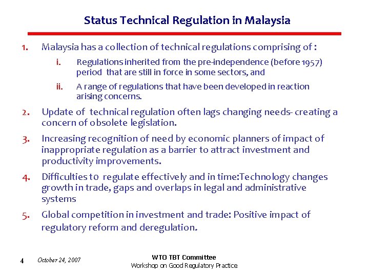 Status Technical Regulation in Malaysia 1. Malaysia has a collection of technical regulations comprising