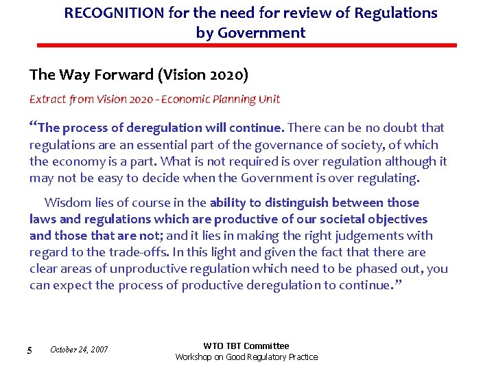 RECOGNITION for the need for review of Regulations by Government The Way Forward (Vision