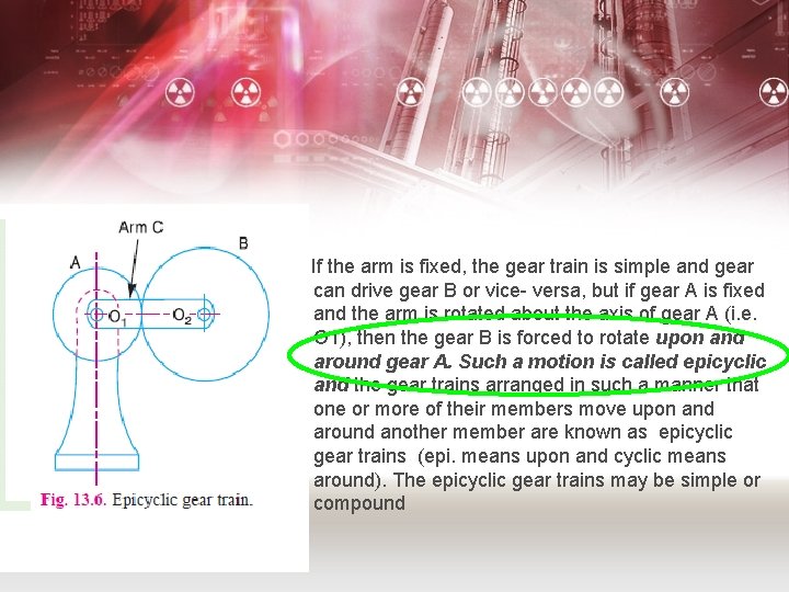 If the arm is fixed, the gear train is simple and gear can drive