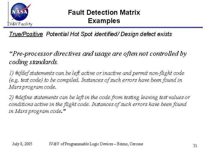 IV&V Facility Fault Detection Matrix Examples True/Positive Potential Hot Spot identified/ Design defect exists