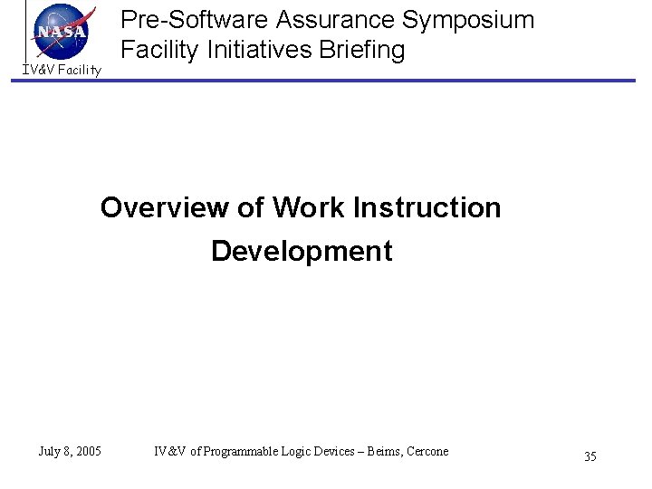 IV&V Facility Pre-Software Assurance Symposium Facility Initiatives Briefing Overview of Work Instruction Development July