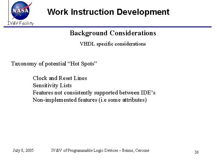 Work Instruction Development IV&V Facility Background Considerations VHDL specific considerations Taxonomy of potential “Hot