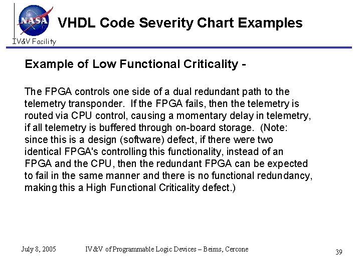 VHDL Code Severity Chart Examples IV&V Facility Example of Low Functional Criticality The FPGA