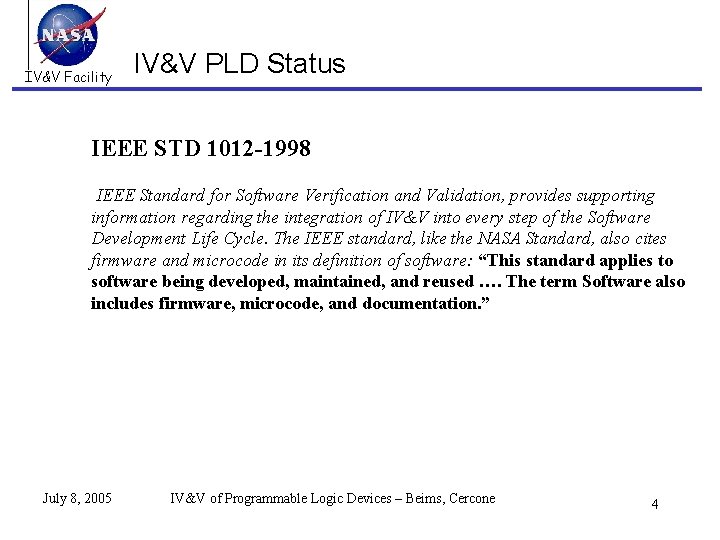 IV&V Facility IV&V PLD Status IEEE STD 1012 -1998 IEEE Standard for Software Verification