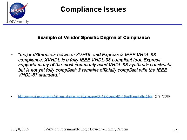 Compliance Issues IV&V Facility Example of Vendor Specific Degree of Compliance • “major differences