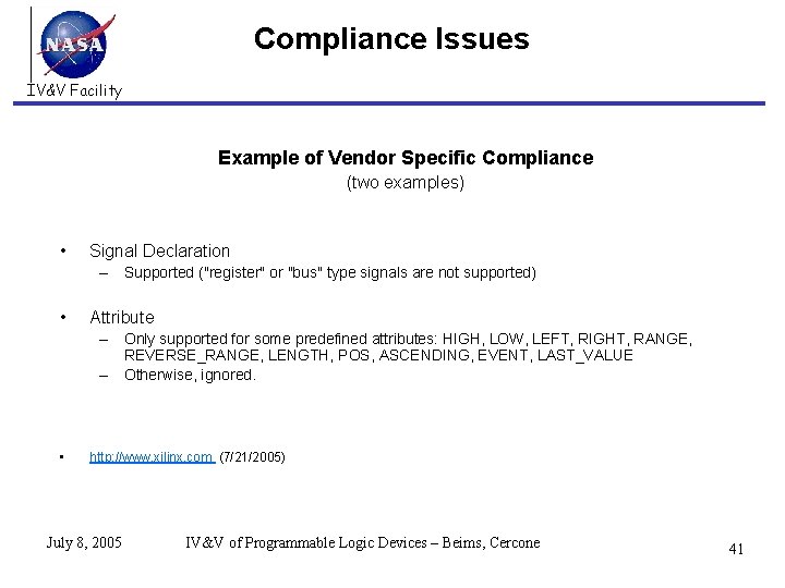 Compliance Issues IV&V Facility Example of Vendor Specific Compliance (two examples) • Signal Declaration