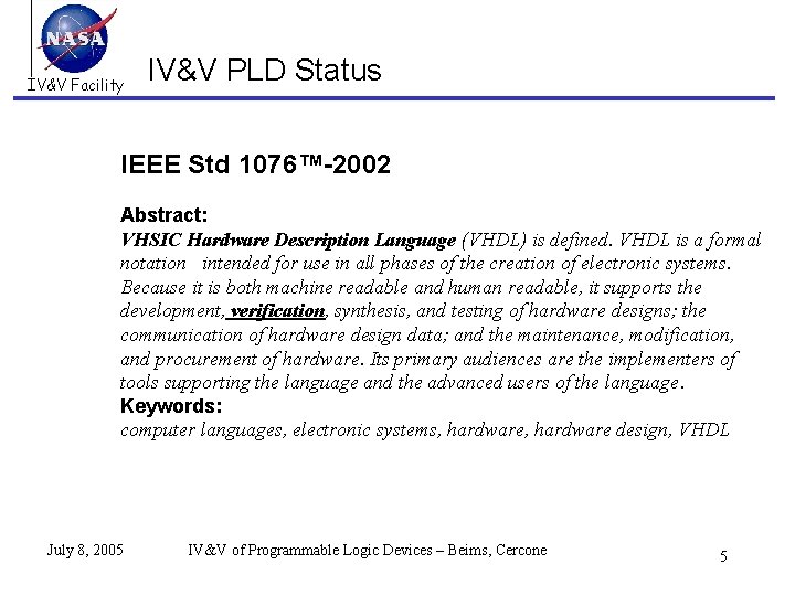 IV&V Facility IV&V PLD Status IEEE Std 1076™-2002 Abstract: VHSIC Hardware Description Language (VHDL)