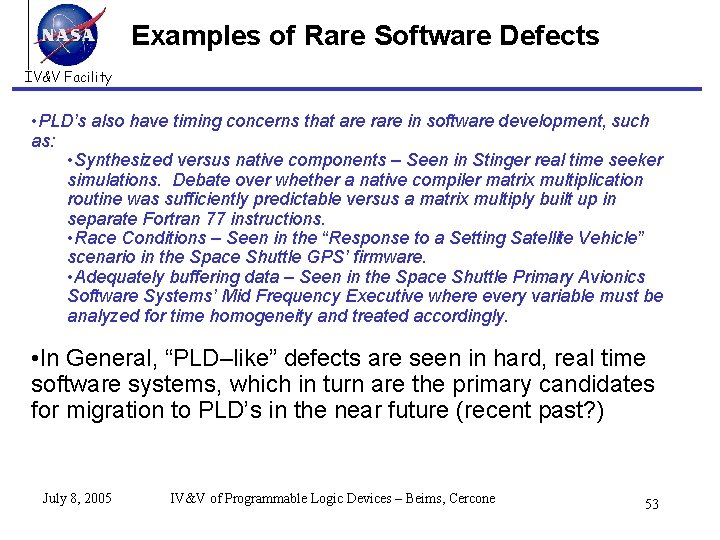 Examples of Rare Software Defects IV&V Facility • PLD’s also have timing concerns that
