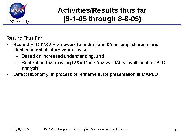 IV&V Facility Activities/Results thus far (9 -1 -05 through 8 -8 -05) Results Thus