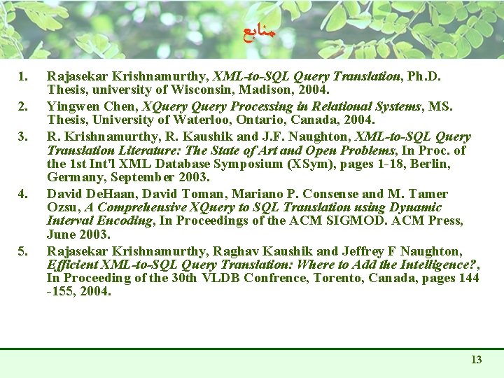  ﻣﻨﺎﺑﻊ 1. 2. 3. 4. 5. Rajasekar Krishnamurthy, XML-to-SQL Query Translation, Ph. D.