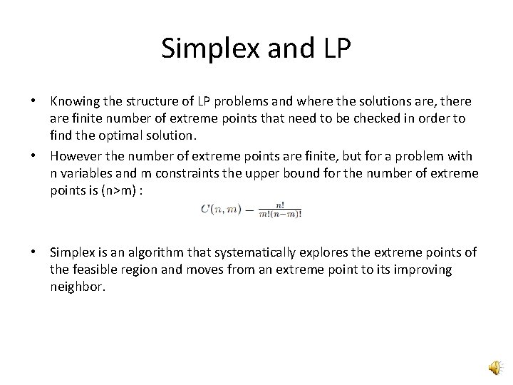 Simplex and LP • Knowing the structure of LP problems and where the solutions