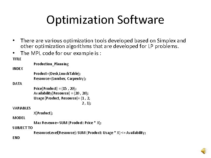 Optimization Software • There are various optimization tools developed based on Simplex and other