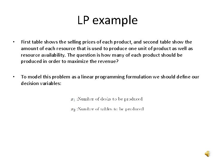 LP example • First table shows the selling prices of each product, and second