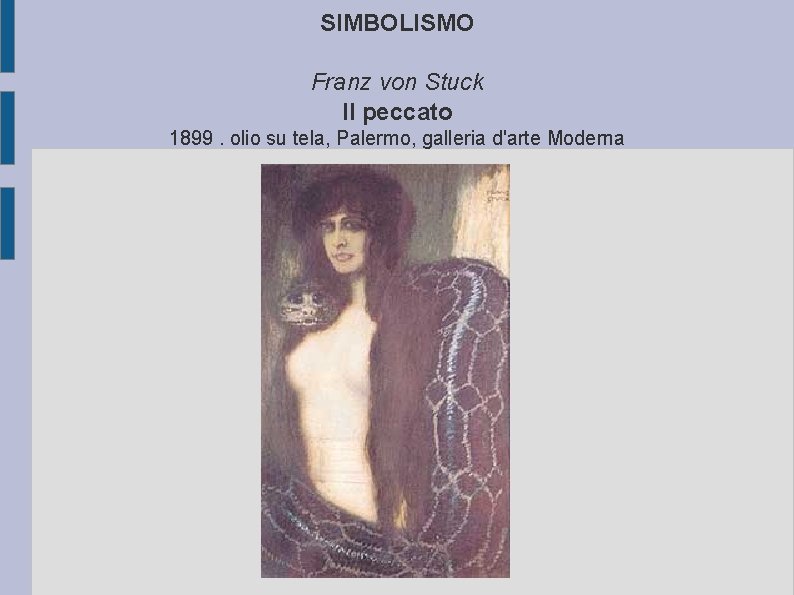 SIMBOLISMO Franz von Stuck Il peccato 1899. olio su tela, Palermo, galleria d'arte Moderna