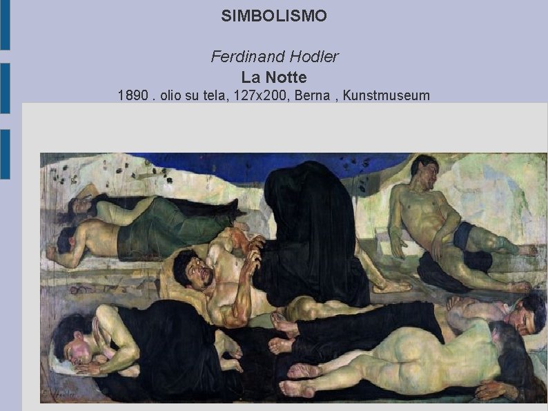 SIMBOLISMO Ferdinand Hodler La Notte 1890. olio su tela, 127 x 200, Berna ,