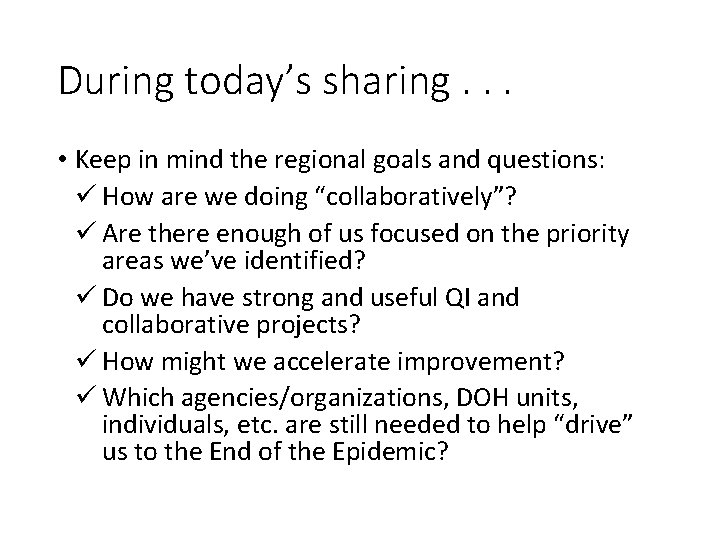 During today’s sharing. . . • Keep in mind the regional goals and questions: