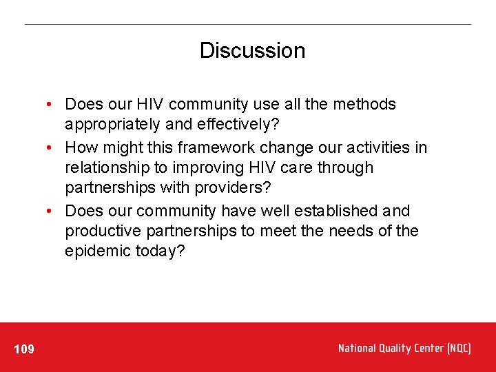 Discussion • Does our HIV community use all the methods appropriately and effectively? •