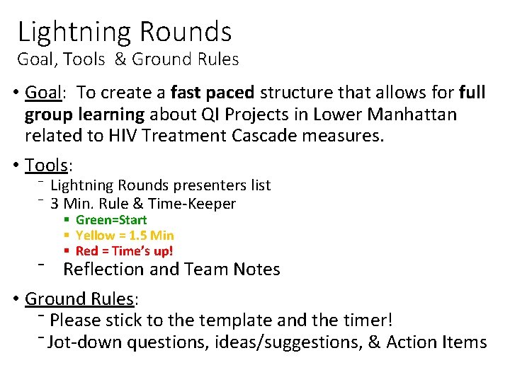 Lightning Rounds Goal, Tools & Ground Rules • Goal: To create a fast paced