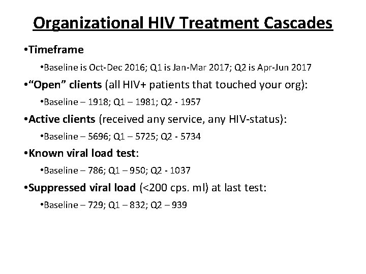 Organizational HIV Treatment Cascades • Timeframe • Baseline is Oct-Dec 2016; Q 1 is