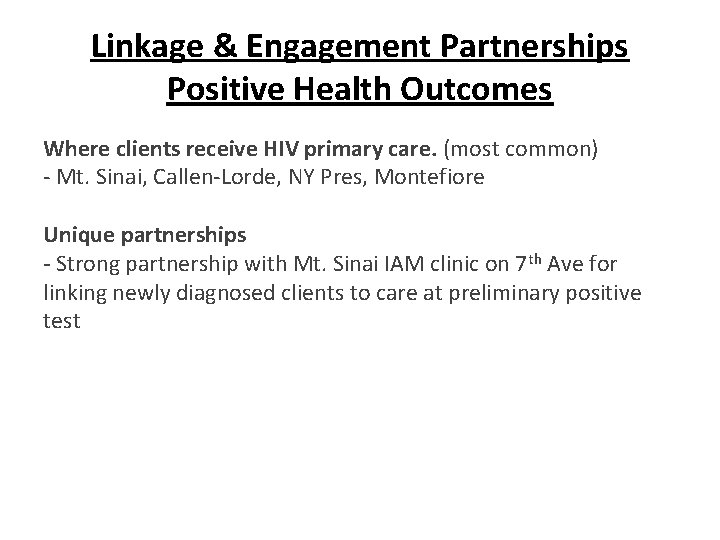 Linkage & Engagement Partnerships Positive Health Outcomes Where clients receive HIV primary care. (most