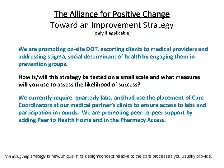 The Alliance for Positive Change Toward an Improvement Strategy (only if applicable) We are