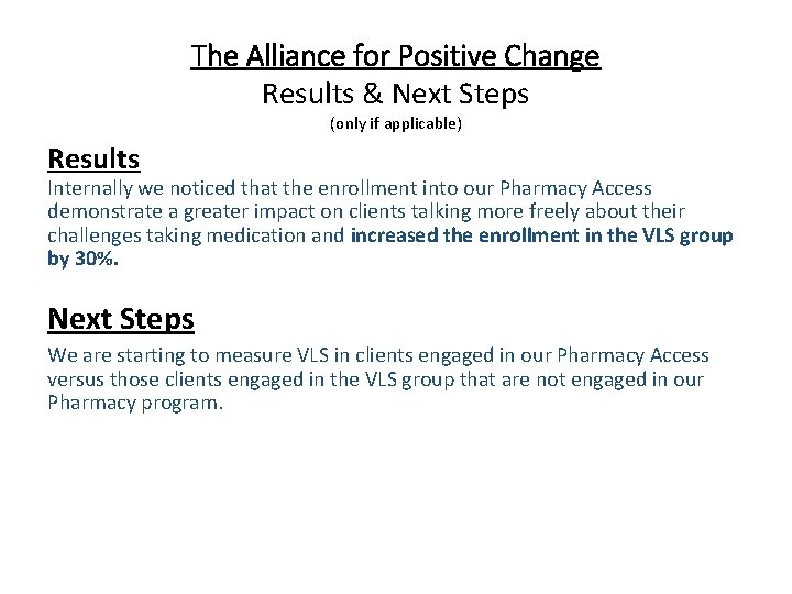 The Alliance for Positive Change Results & Next Steps (only if applicable) Results Internally