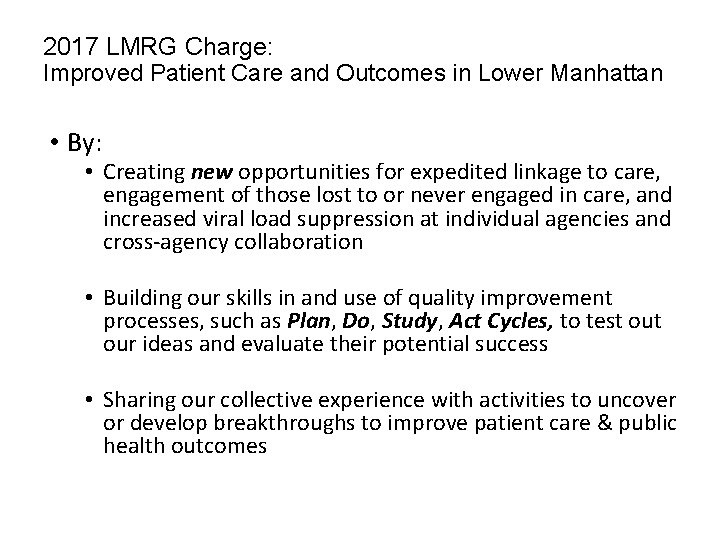2017 LMRG Charge: Improved Patient Care and Outcomes in Lower Manhattan • By: •