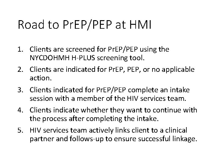 Road to Pr. EP/PEP at HMI 1. Clients are screened for Pr. EP/PEP using