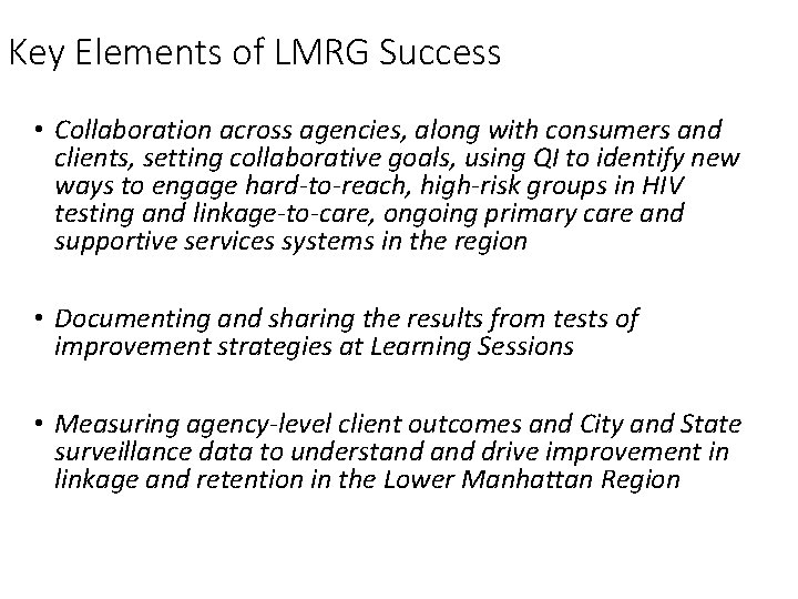Key Elements of LMRG Success • Collaboration across agencies, along with consumers and clients,