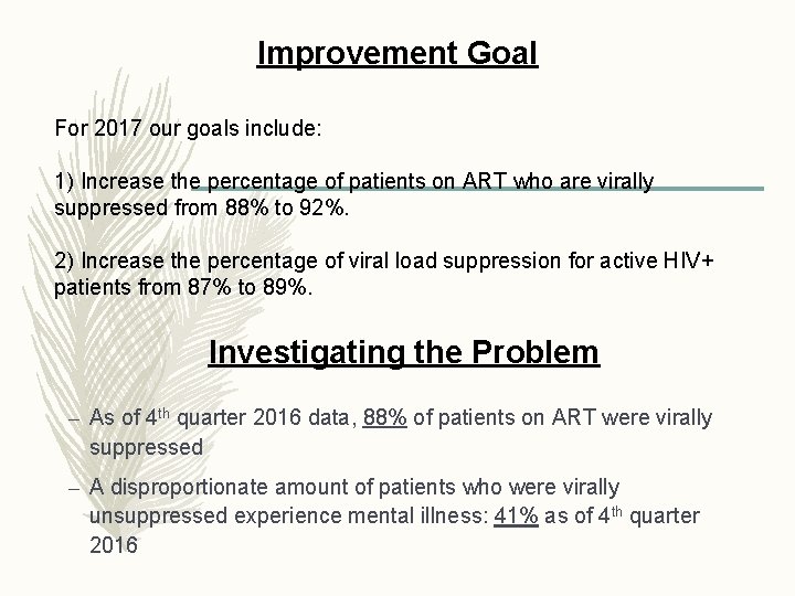 Improvement Goal For 2017 our goals include: 1) Increase the percentage of patients on
