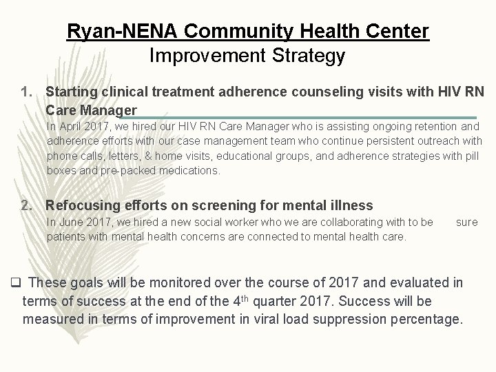 Ryan-NENA Community Health Center Improvement Strategy 1. Starting clinical treatment adherence counseling visits with