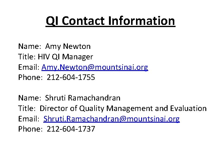 QI Contact Information Name: Amy Newton Title: HIV QI Manager Email: Amy. Newton@mountsinai. org