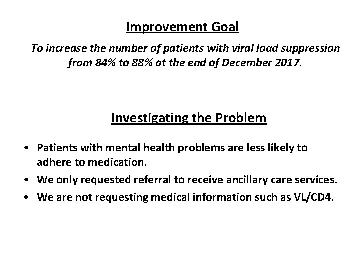 Improvement Goal To increase the number of patients with viral load suppression from 84%