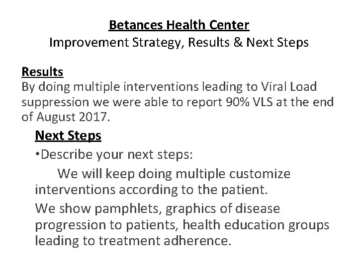Betances Health Center Improvement Strategy, Results & Next Steps Results By doing multiple interventions