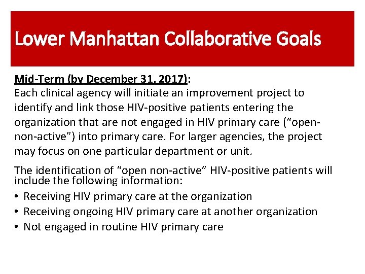 Lower Manhattan Collaborative Goals Mid-Term (by December 31, 2017): Each clinical agency will initiate