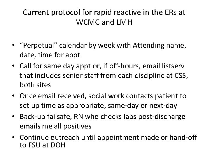 Current protocol for rapid reactive in the ERs at WCMC and LMH • “Perpetual”