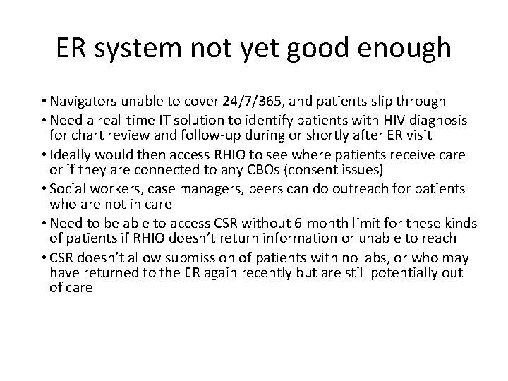ER system not yet good enough • Navigators unable to cover 24/7/365, and patients