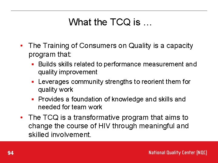 What the TCQ is … • The Training of Consumers on Quality is a