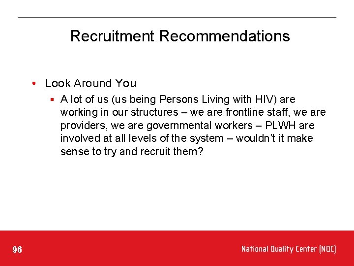 Recruitment Recommendations • Look Around You § A lot of us (us being Persons