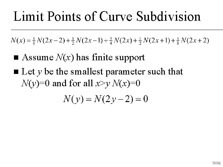 Limit Points of Curve Subdivision Assume N(x) has finite support n Let y be