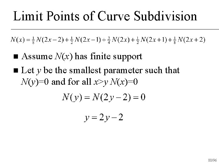 Limit Points of Curve Subdivision Assume N(x) has finite support n Let y be