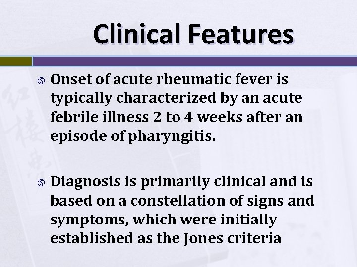 Clinical Features Onset of acute rheumatic fever is typically characterized by an acute febrile
