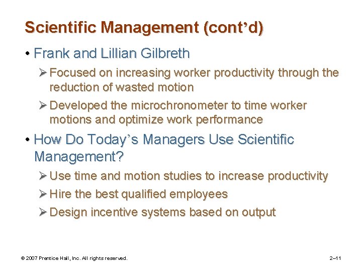 Scientific Management (cont’d) • Frank and Lillian Gilbreth Ø Focused on increasing worker productivity