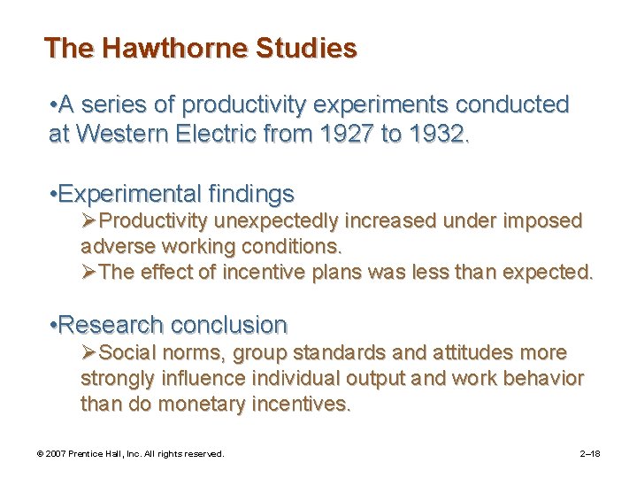 The Hawthorne Studies • A series of productivity experiments conducted at Western Electric from