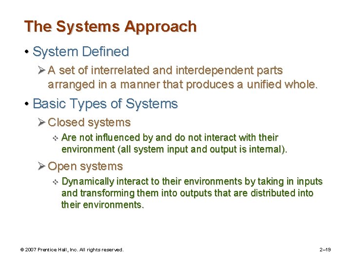 The Systems Approach • System Defined Ø A set of interrelated and interdependent parts