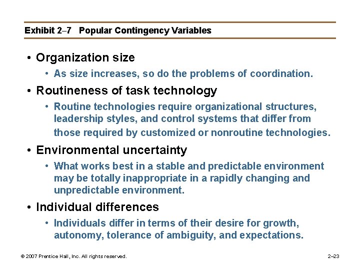 Exhibit 2– 7 Popular Contingency Variables • Organization size • As size increases, so